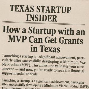 A Practical Guide for Texas Startups with MVPs to Win Grants and Accelerate Growth - Texas Startup Insider